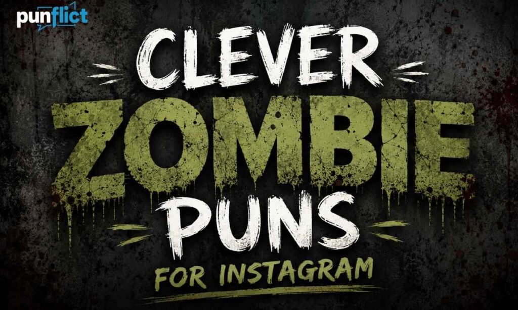 clever-zombie-puns-for-instagram