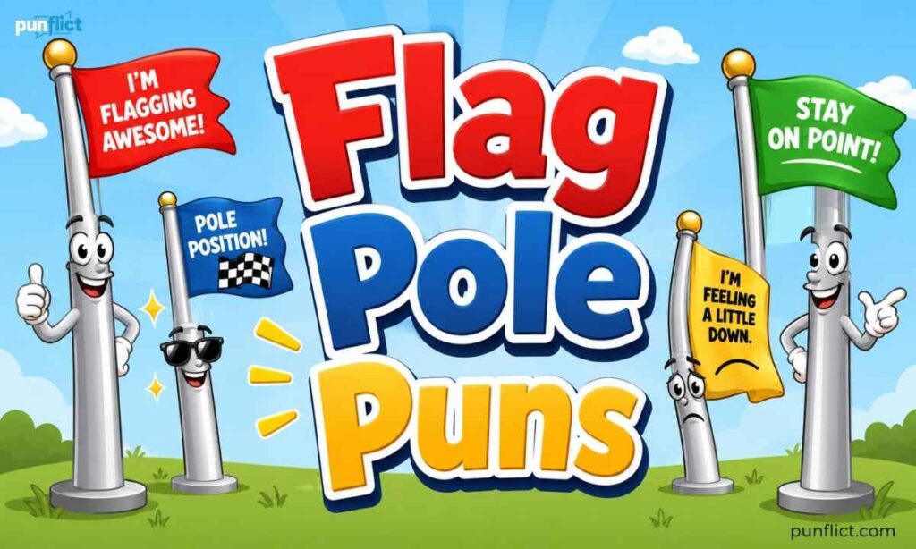 more-flag-pole-puns