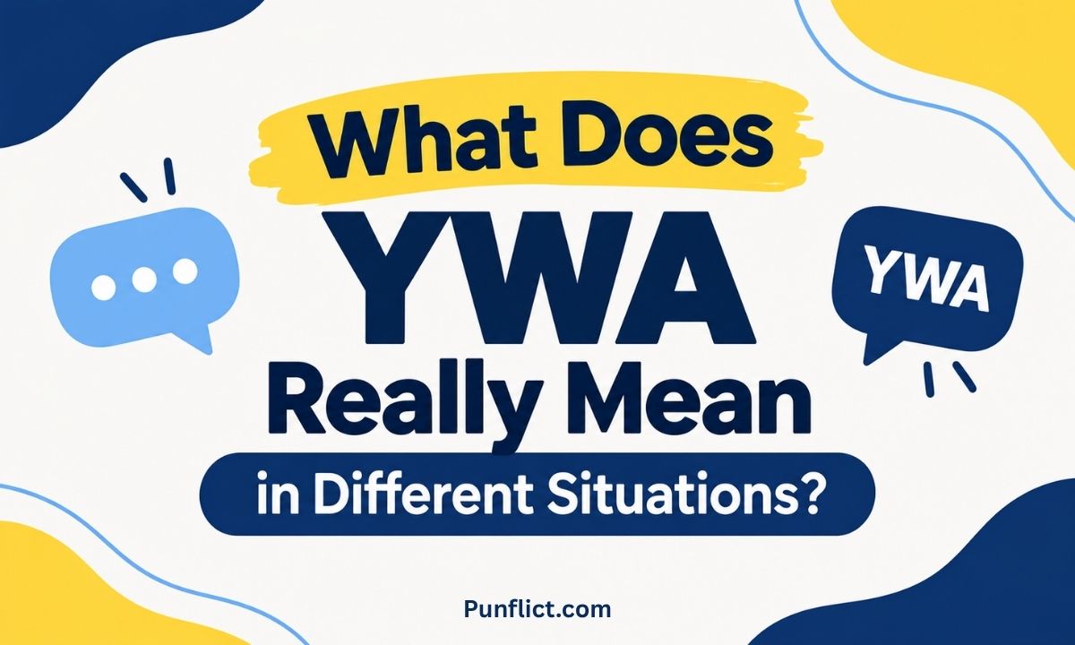 what-does-ywa-really-mean-in-different-situations